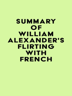 cover image of Summary of William Alexander's Flirting with French